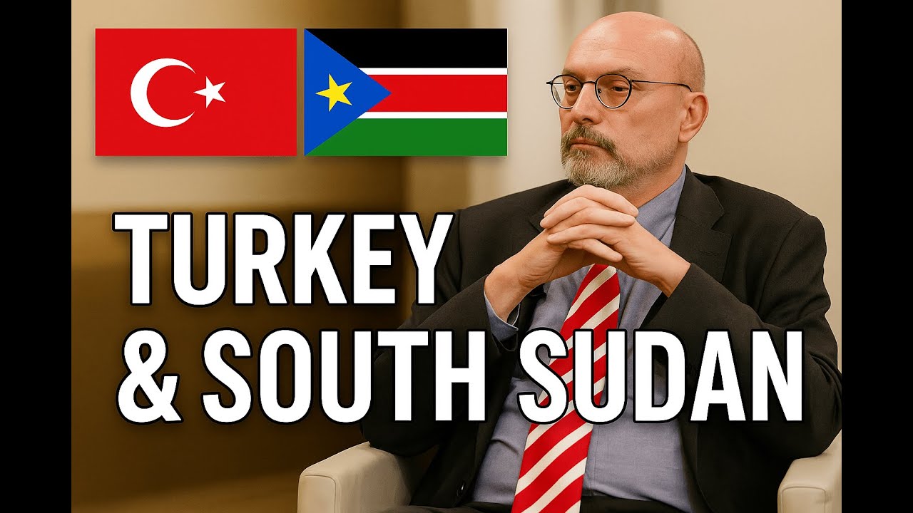 Turkey&ndash;South Sudan Relations: Exclusive Talk with Turkish Ambassador in Juba
