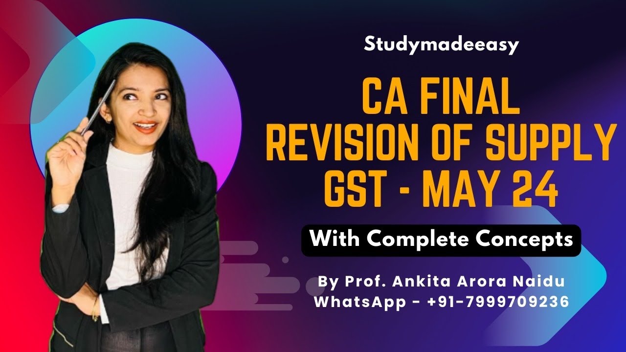 SUPPLY FULL CONCEPT  REVISION - GST    MAY 24   ANKITA ARORA NAIDU