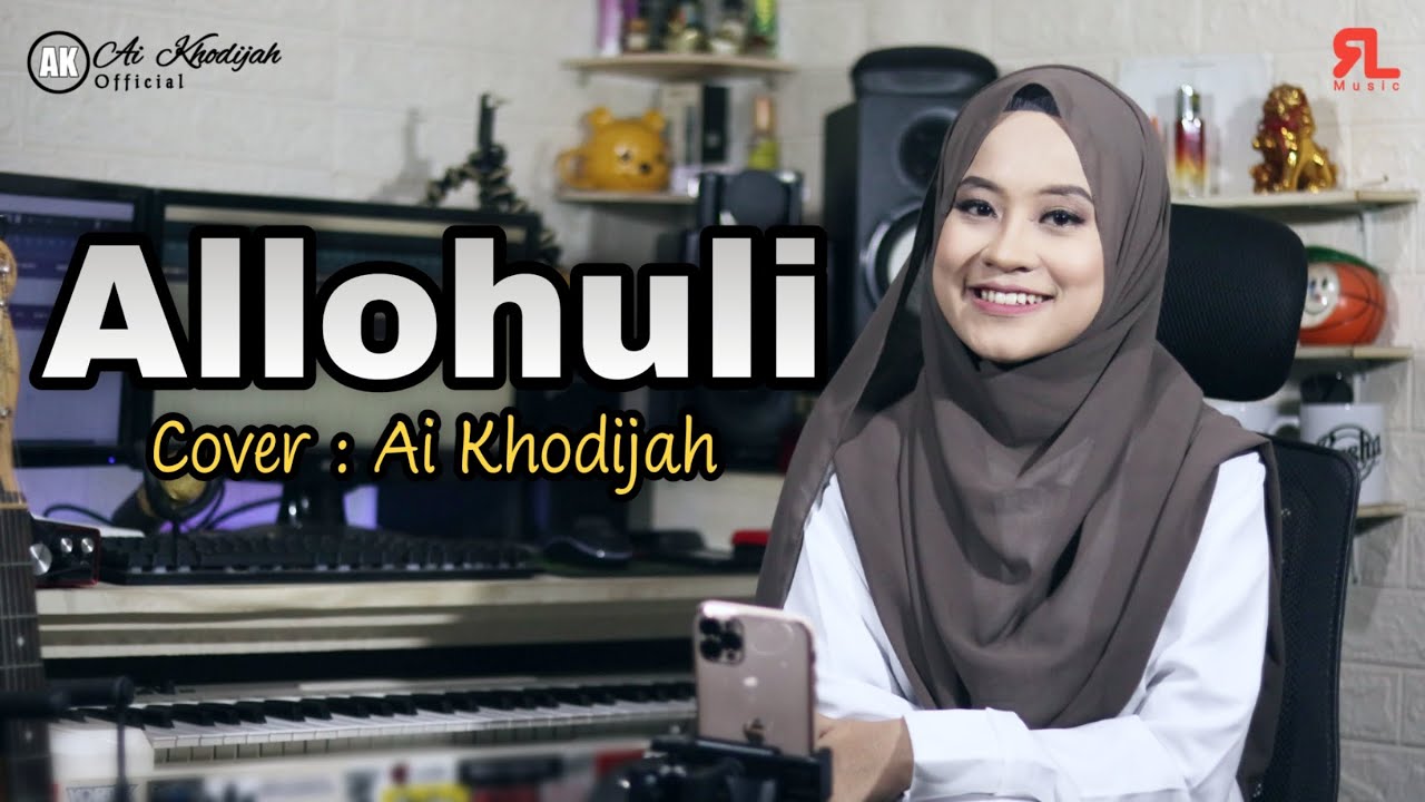 ALLOHULI || AI KHODIJAH (COVER)