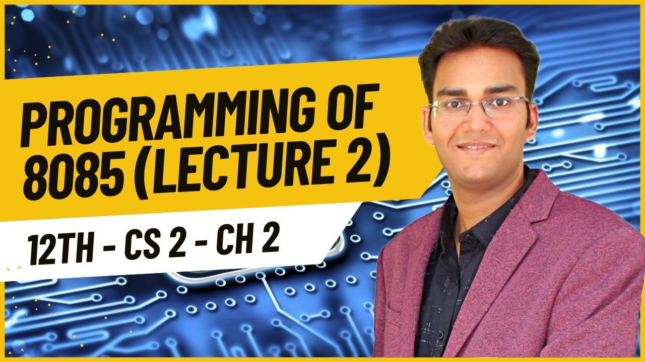 12th CS 2 Ch 2 - Programming of 8085 (Lecture 2)