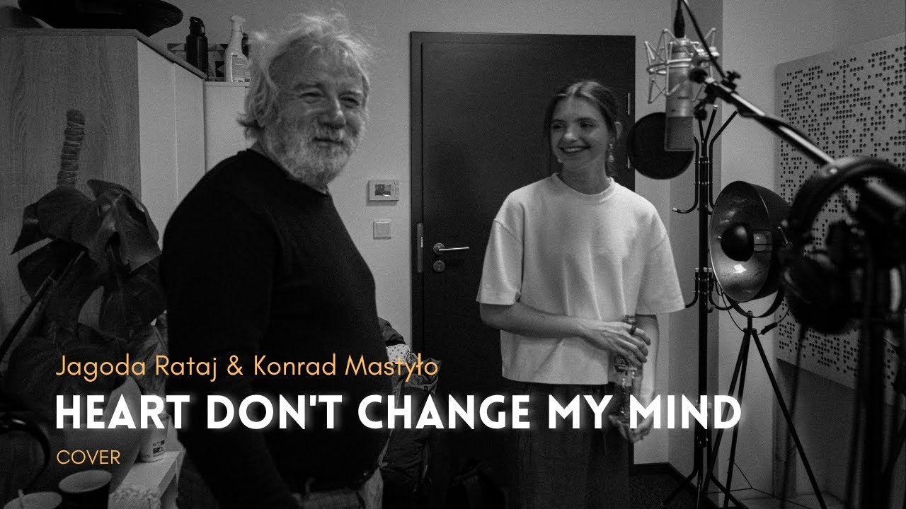 Heart Don't Change My Mind - Jagoda Rataj & Konrad Mastyło