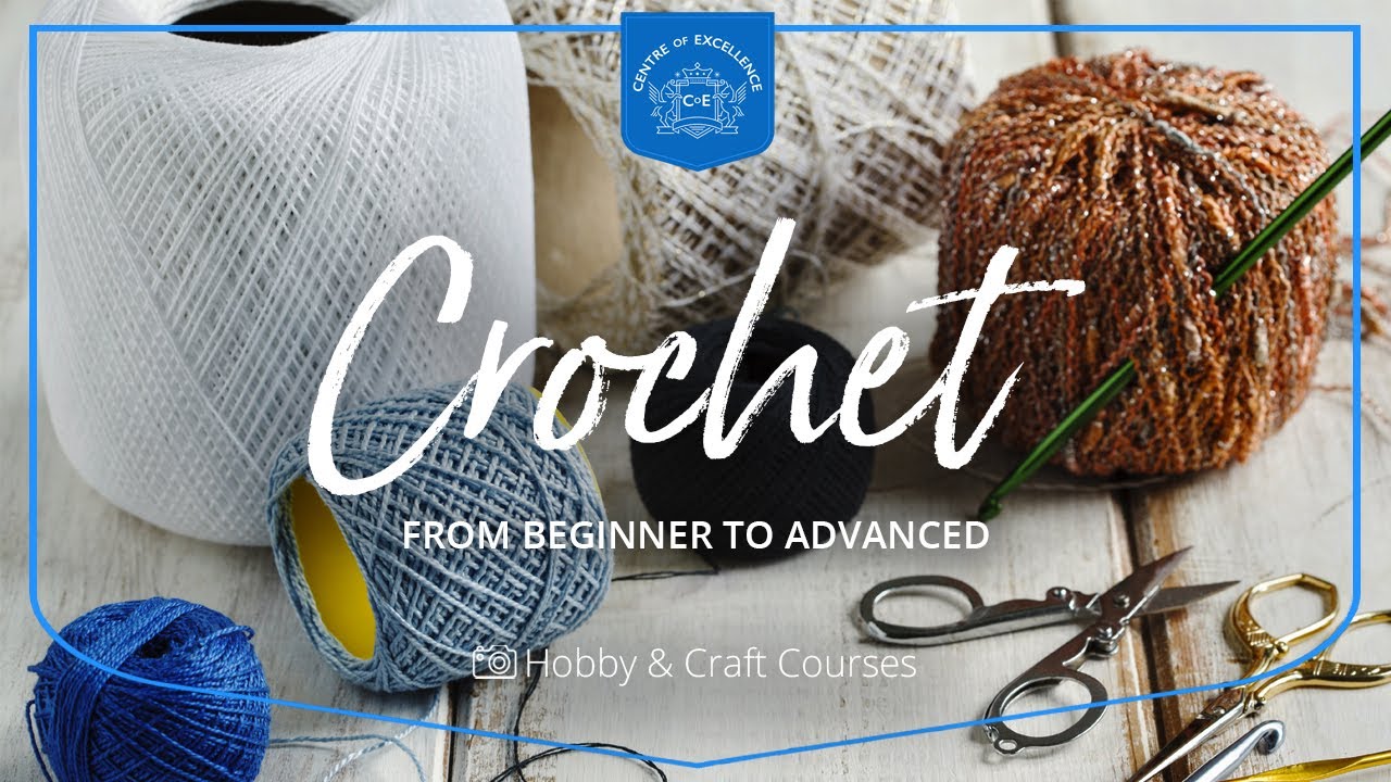 Crochet Diploma Course | Centre of Excellence | Transformative Education & Online Learning