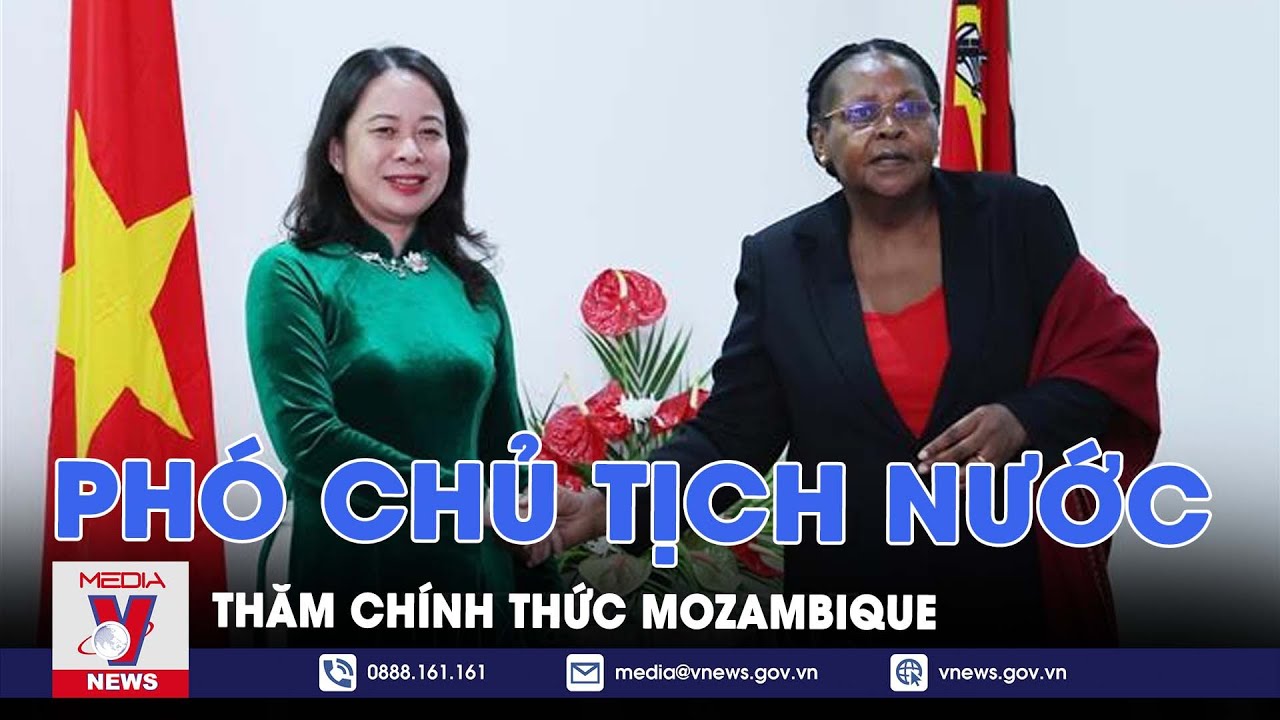 Phó Chủ tịch nước Võ Thị Ánh Xuân thăm chính thức Mozambique - VNEWS
