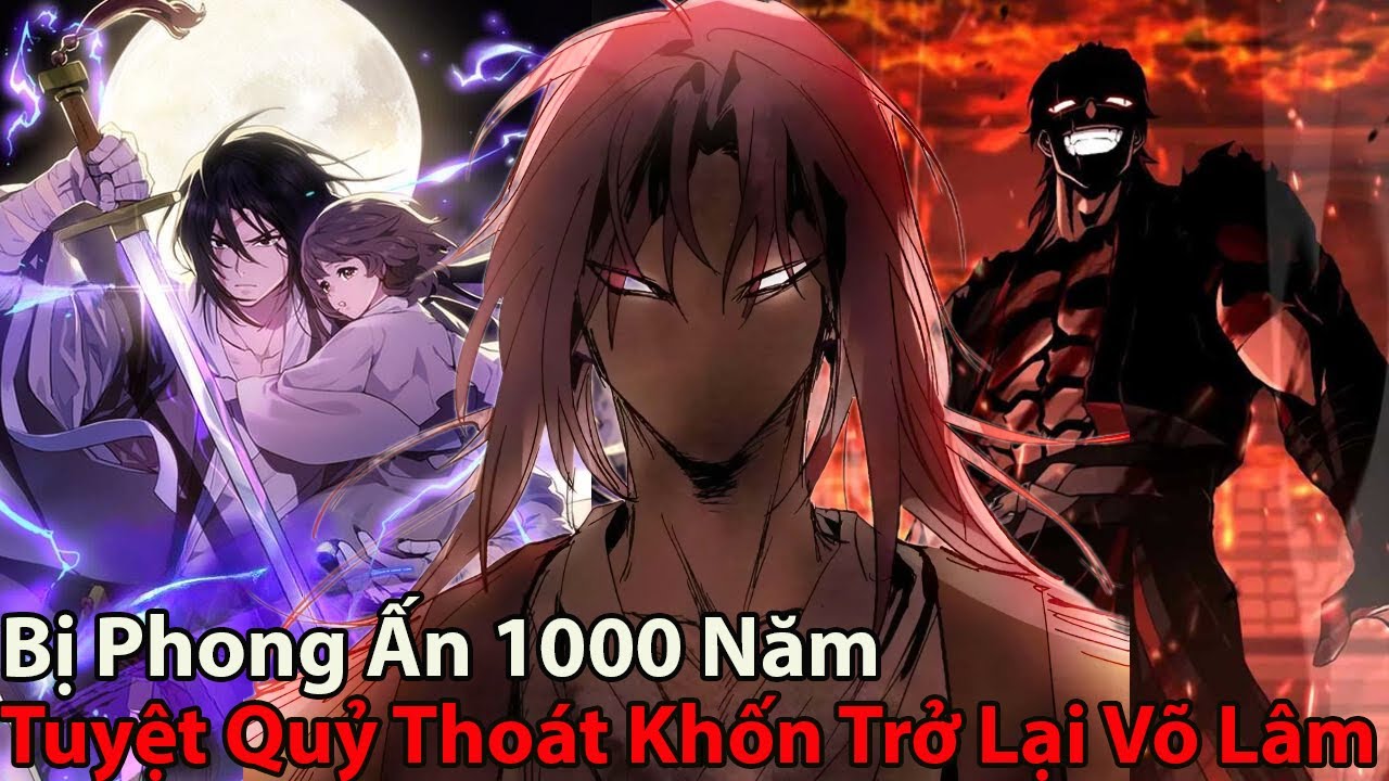 FULL BỘ l Tuyệt Quỷ Bị Phong Ấn 1000 Năm Thoát Khốn Trở Lại Võ Lâm l Review Truyện Tranh Hay