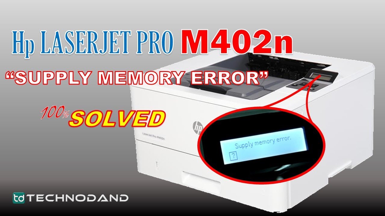 Hp Laserjet m402 Supply Memory Error [100% Solved]