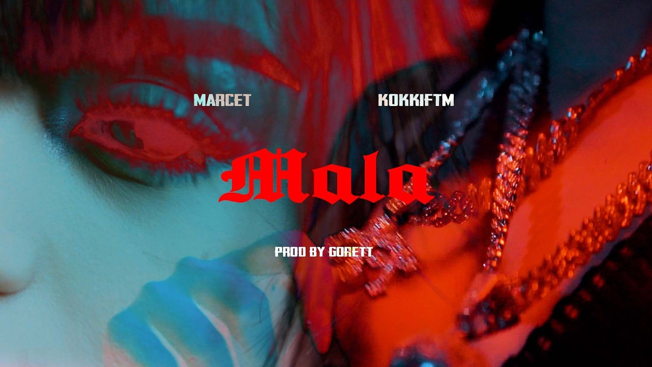 MARCET X KOKKIFTM - MALA (PROD BY GORETT.av)
