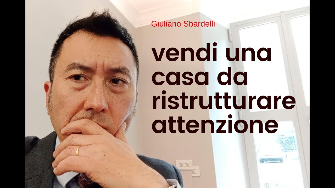 Attenzione, se vendi una casa da ristrutturare.