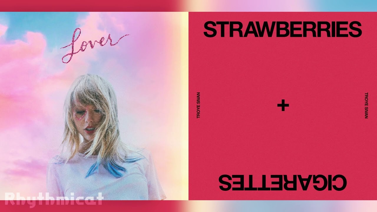 Strawberries and Cigarettes in a Cruel Summer | Troye Sivan & Taylor Swift (Mashup)