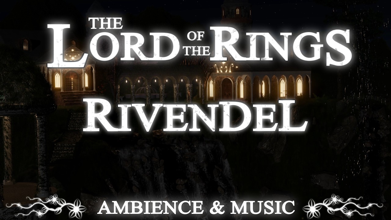 The lord of the Rings | The Hobbit | Rivendell Ambience & Music
