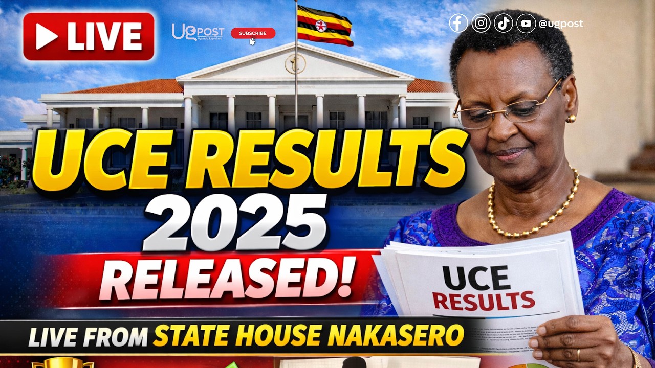 LIVE: UCE Results 2025 Released at State House Nakasero | UNEB Official Announcement & Analysis