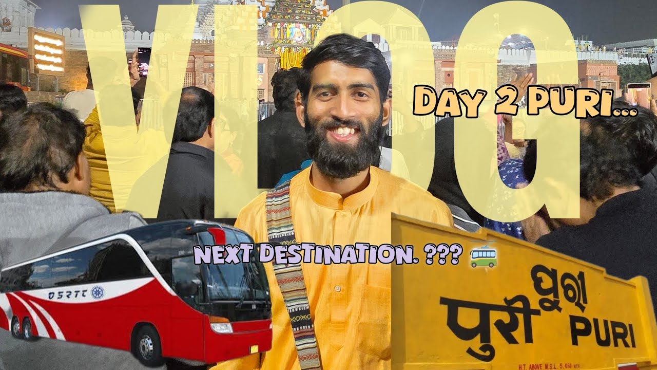 DAY 2 IN PURI - ODISHA: JAGANNATH MANDIR DARSHAN & BUS MOVES TO NEXT STATE - VLOG 017