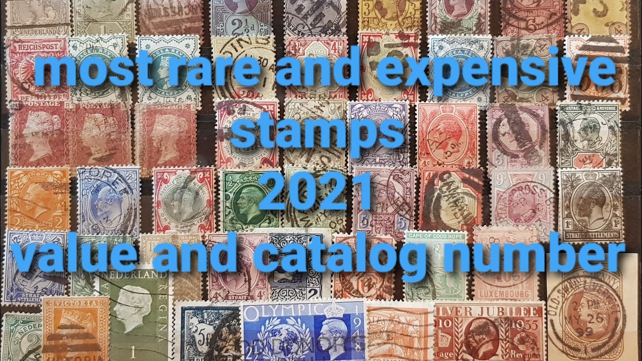 2021 most rare and expensive stamps worldwide value and catalog number p1