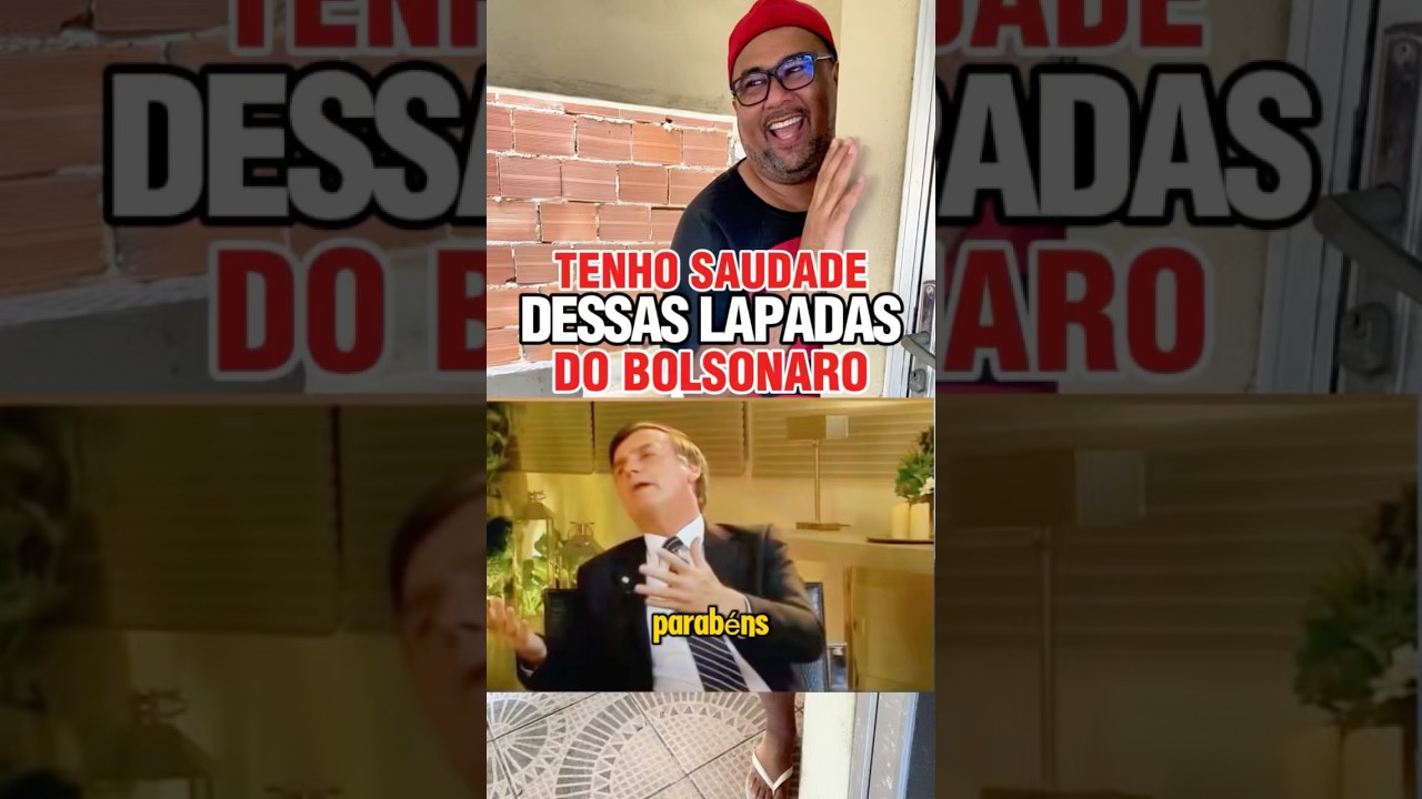 SAUDADE DESSAS LAPADAS DO BOLSONARO 😅