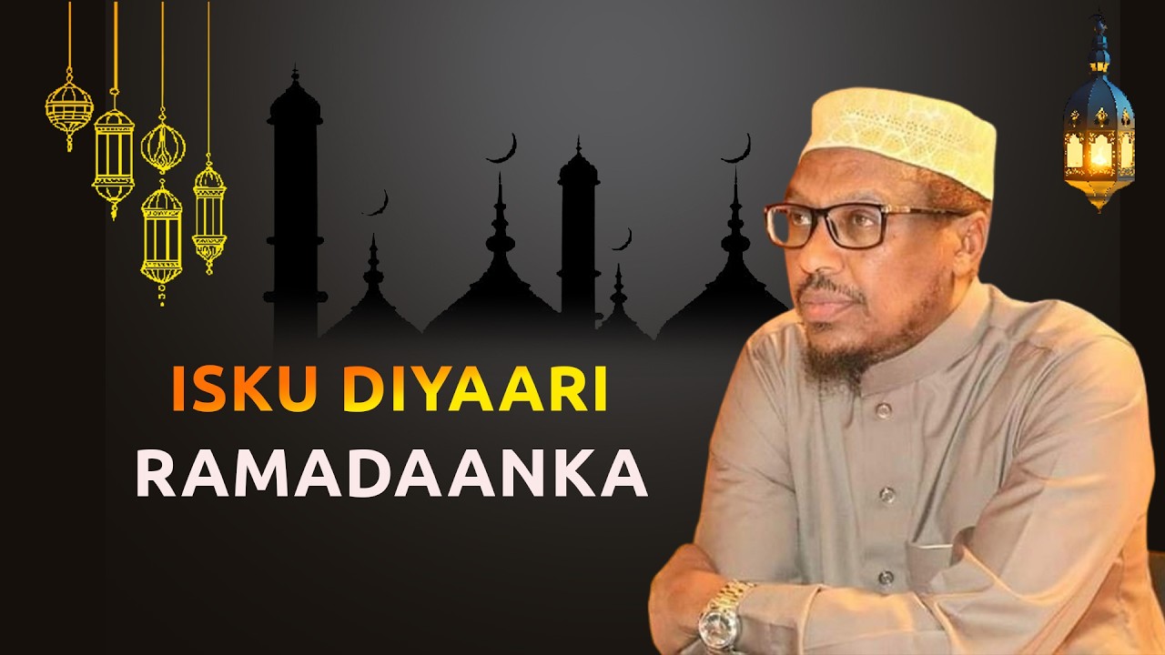 ISKU DIYAARI RAMADAANKA SH MUSTAFA