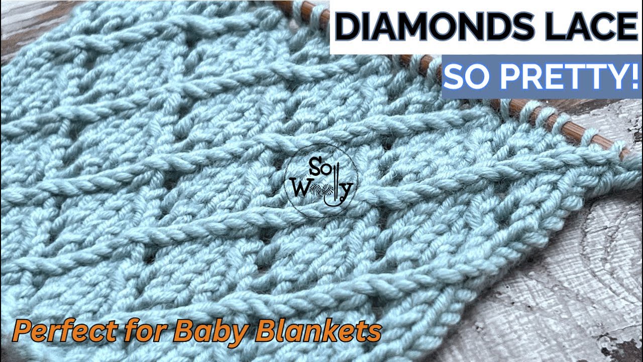 The Diamond Lace Stitch I Used for My Favorite Baby Blanket - So Woolly