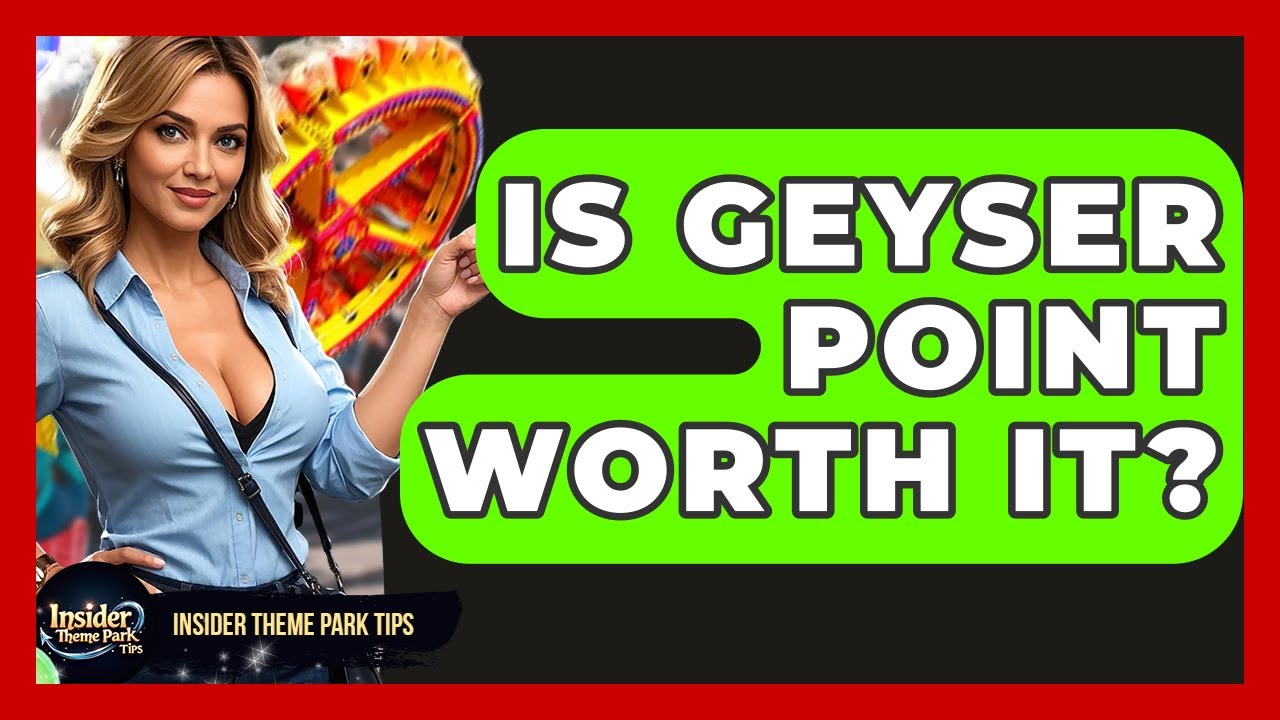 Is Geyser Point Worth It? - Insider Theme Park Tips