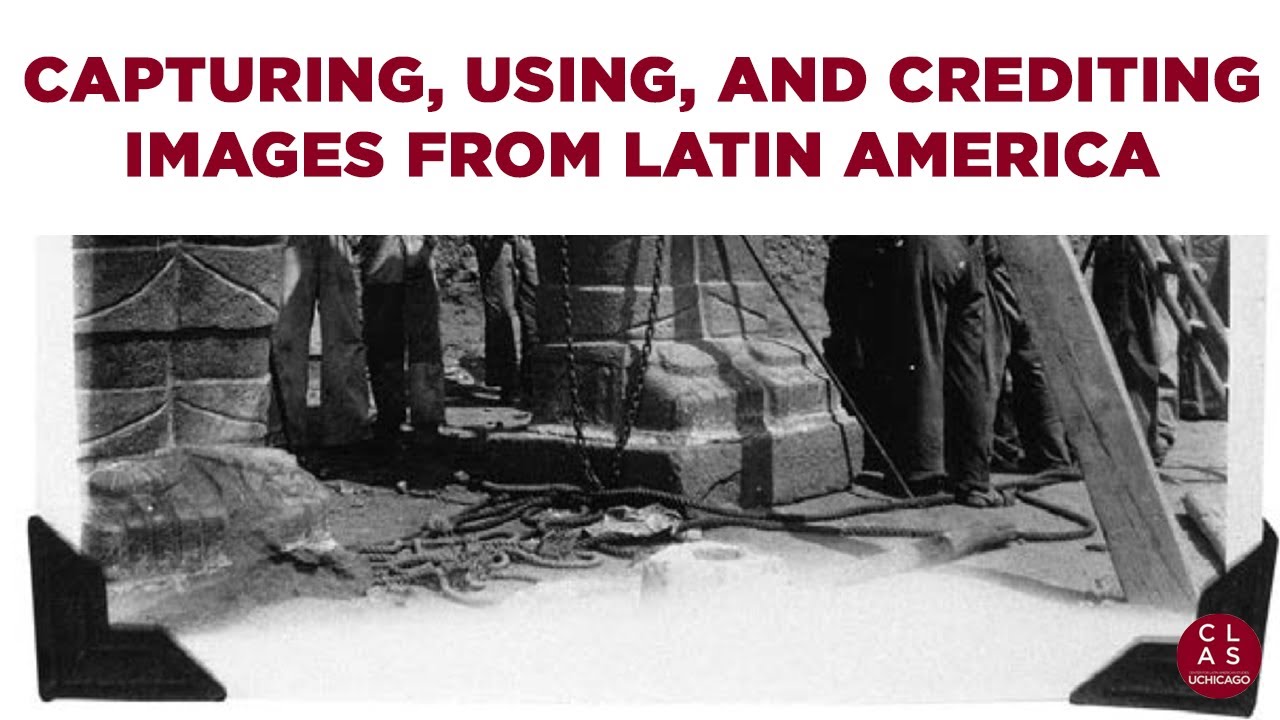 Capturing, Using, and Crediting Images from Latin America