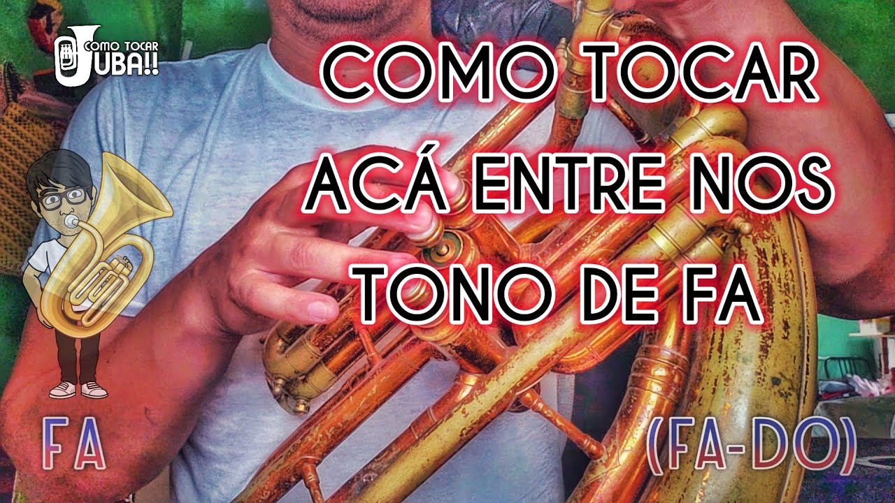 COMO TOCAR TUBA | ACA ENTRE NOS | TONO DE FA