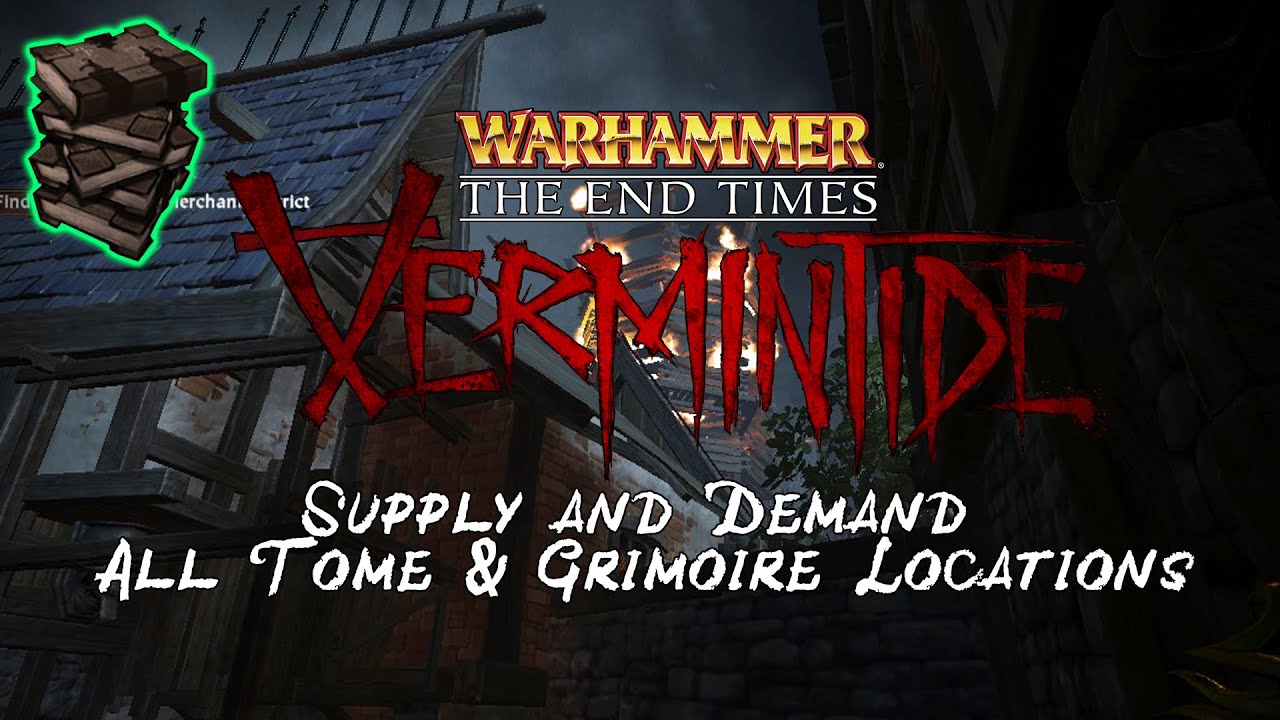 Warhammer End Times Vermintide | Supply And Demand All Tome/Grimoire Location Guide