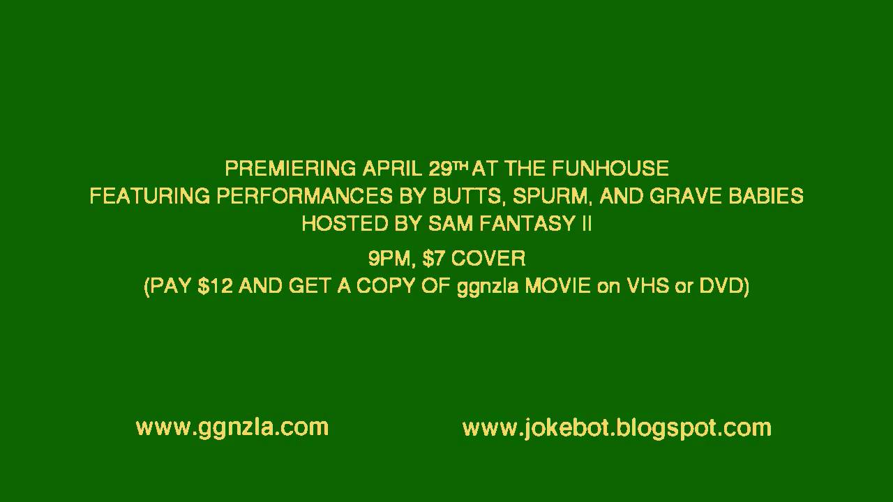ggnzla MOVIE TRAILER [premiering 4/29/11 at funhouse, 12$ for admission and copy of movie]