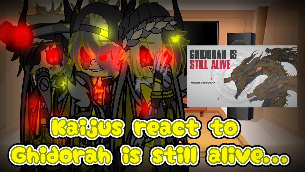 Kaijus react to Ghidorah is still alive ( made by Goji Center )