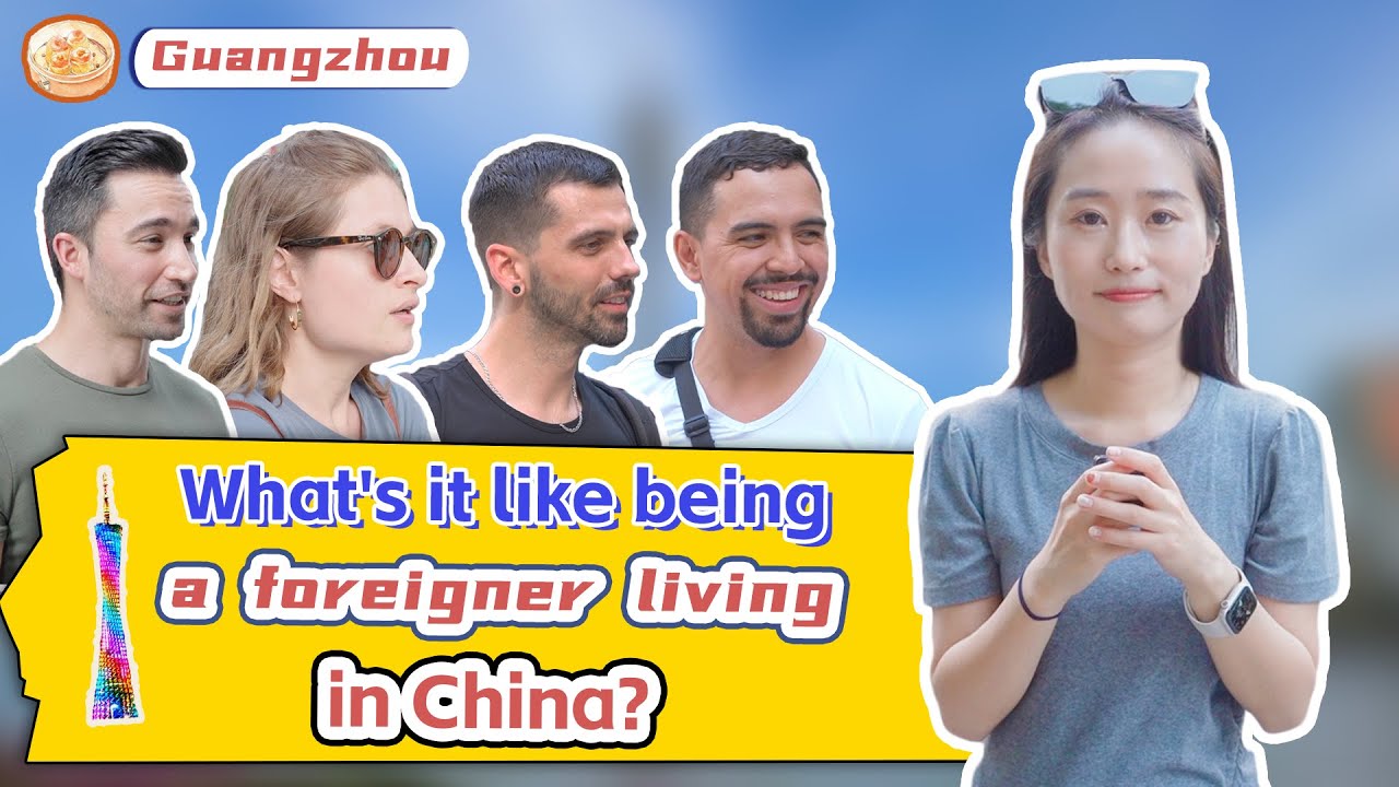 What's it like being a foreigner living in China? | Street Interview in Guangzhou 歪果仁在广州的生活体验 | 街采