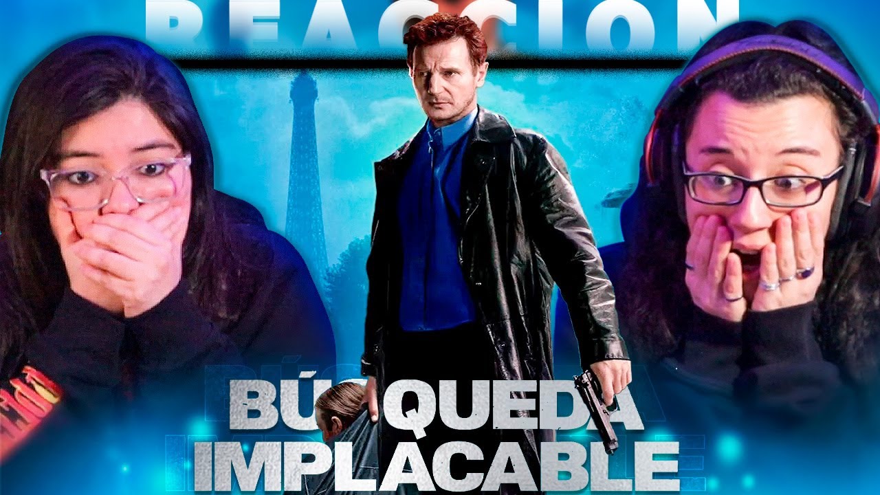 BÚSQUEDA IMPLACABLE (2008)🤯🤯 POR PRIMERA VEZ😍 | REACCIÓN💯