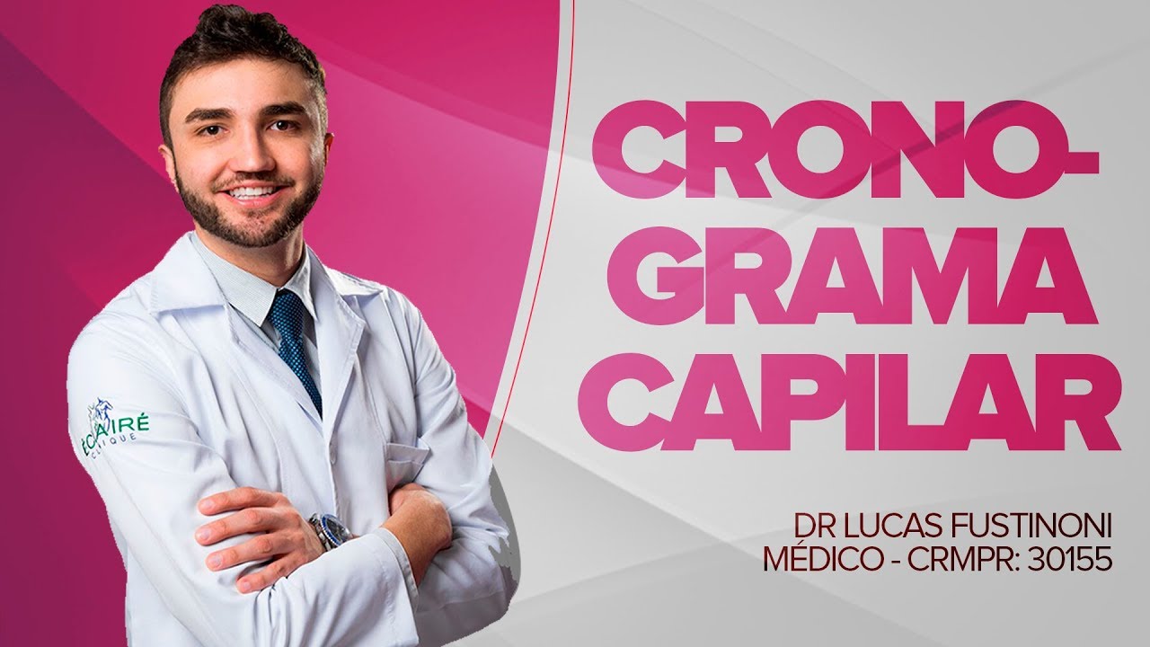 CRONOGRAMA CAPILAR Funciona? - Dr Lucas Fustinoni - CRMPR 30155