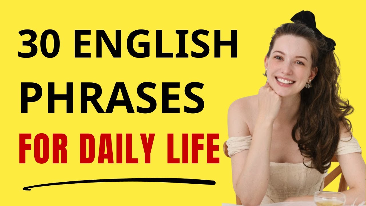 30 English Phrases for Daily Life (Speak Naturally in Minutes)