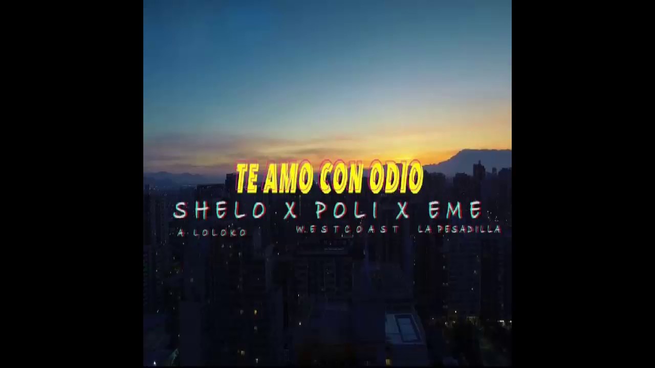 Shelo AloLoko ✘ Polima Westcoast ✘ Eme  - Te Amo Con Odio ( Prod. By: Fanta ) (TRAP)