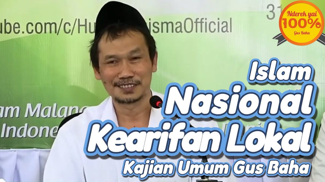 ISLAM DALAM KONTEKS NASIONAL DAN KEARIFAN LOKAL | KAJIAN UMUM GUS BAHA