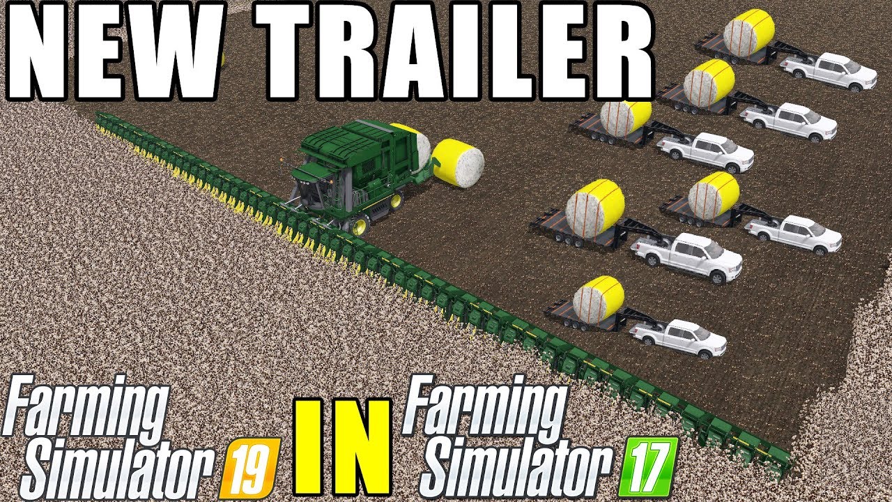 FARMING SIMULATOR 19 IN FS17 : VERY LONG COTTON HARVESTING + NEW TRAILER