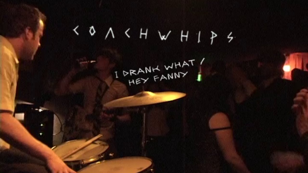 Coachwhips - I Drank What; Hey Fanny - 2003-02-27 - The Hemlock, SF, CA
