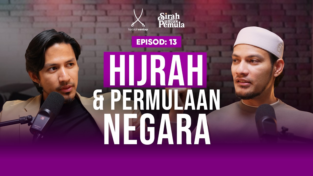 EP13: (SIRAH UNTUK PEMULA) Hijrah & Permulaan Negara - Aiman Roslan & Adnin Roslan