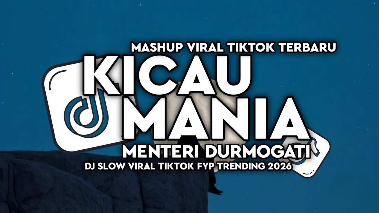 DJ KICAU MANIA X MENTERI DURMOGATI SLOW VIRAL TIKTOK FULL SONG MAMAN FVNDY 2026