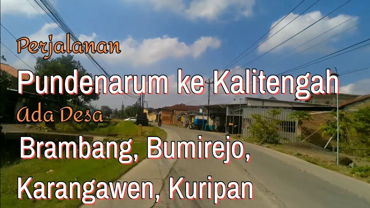 Rute Pundenarum ke Kalitengah, Lewati Brambang, Bumirejo, Karangawen, Kuripan Kab. Demak