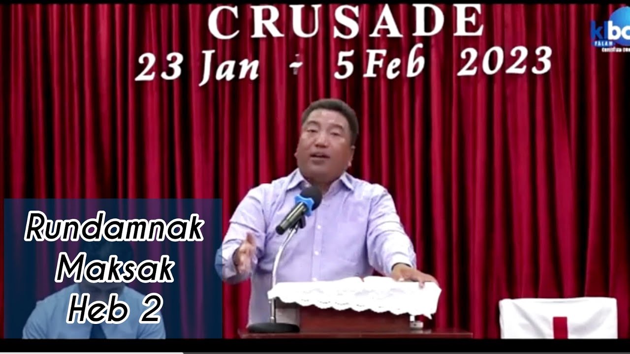 Sermon _ Rev. Dr. Tuan Peng Thang _ Rundamnak Maksak - Hebru 2 (24/1/23)