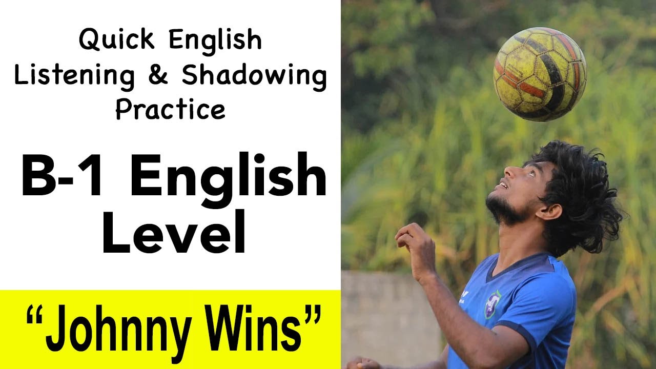 B-1 English Listening Shadowing Practice - “Johnny Wins” - English Shadowing Reading Practice