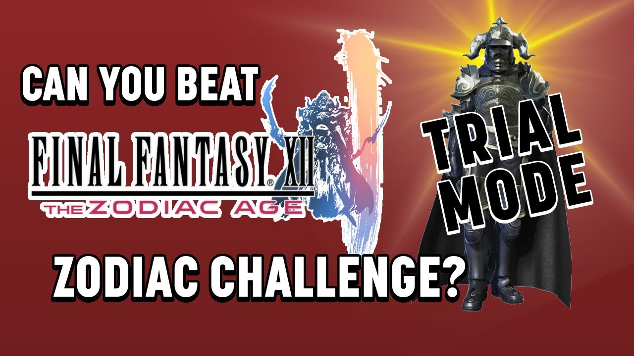 Can You Beat Final Fantasy XII: The Zodiac Age - ZODIAC CHALLENGE? (TRIAL MODE + Channel Updates)