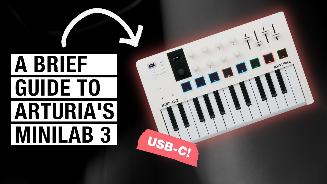 A Brief Guide To Arturia's New MiniLab 3 - 🆕 Watch Before You Buy 🛒