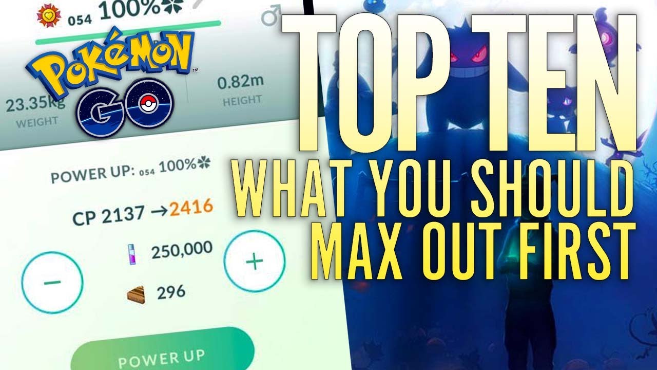 TOP TEN POKÉMON YOU SHOULD MAX OUT FIRST in Pokémon GO!!