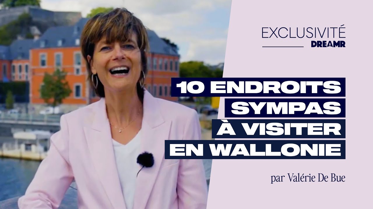 🛣 : 10 endroits sympas &agrave; visiter en Wallonie par Val&eacute;rie De Bue, ministre du Tourisme