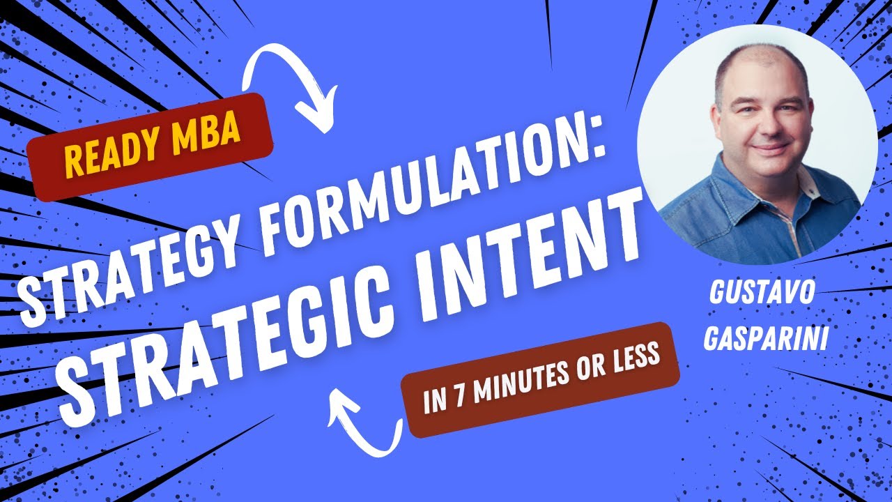 Strategy Management - Strategic Intent (Video #45)