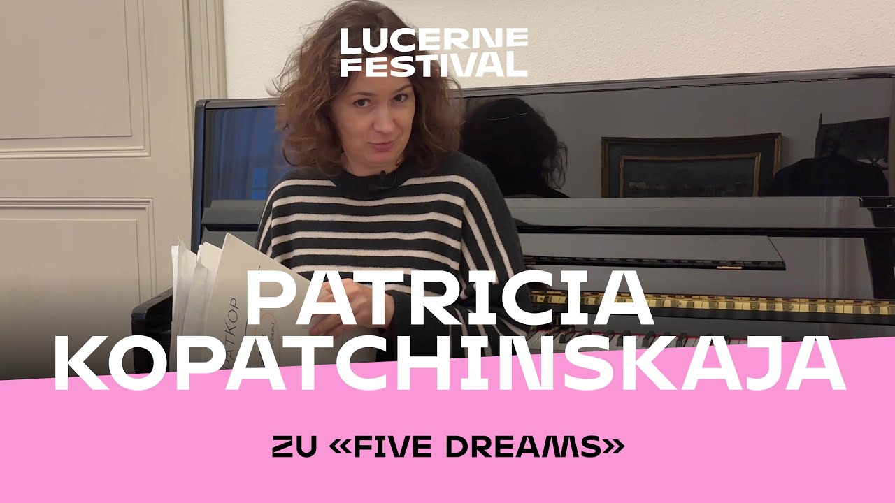 Patricia Kopatchinskaja zu «Five Dreams»