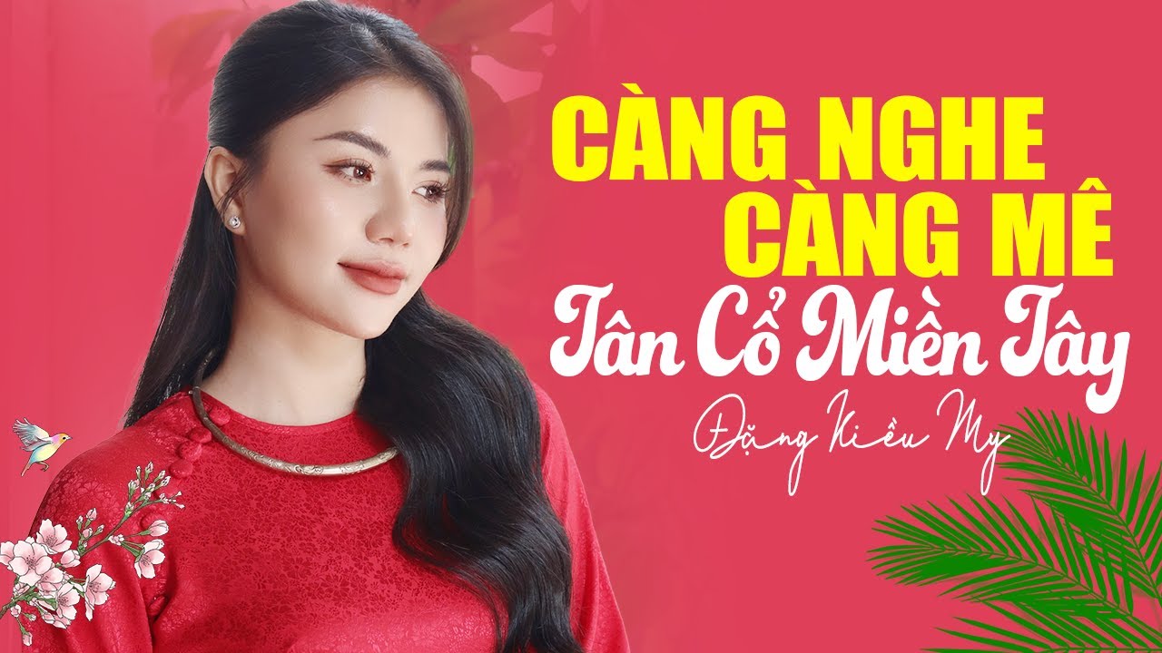 CÀNG NGHE CÀNG MÊ Tân Cổ Miền Tây 🌴 GỢI NHỚ QUÊ HƯƠNG 🌴 Em Gái Bạc Liêu ĐẶNG KIỀU MY