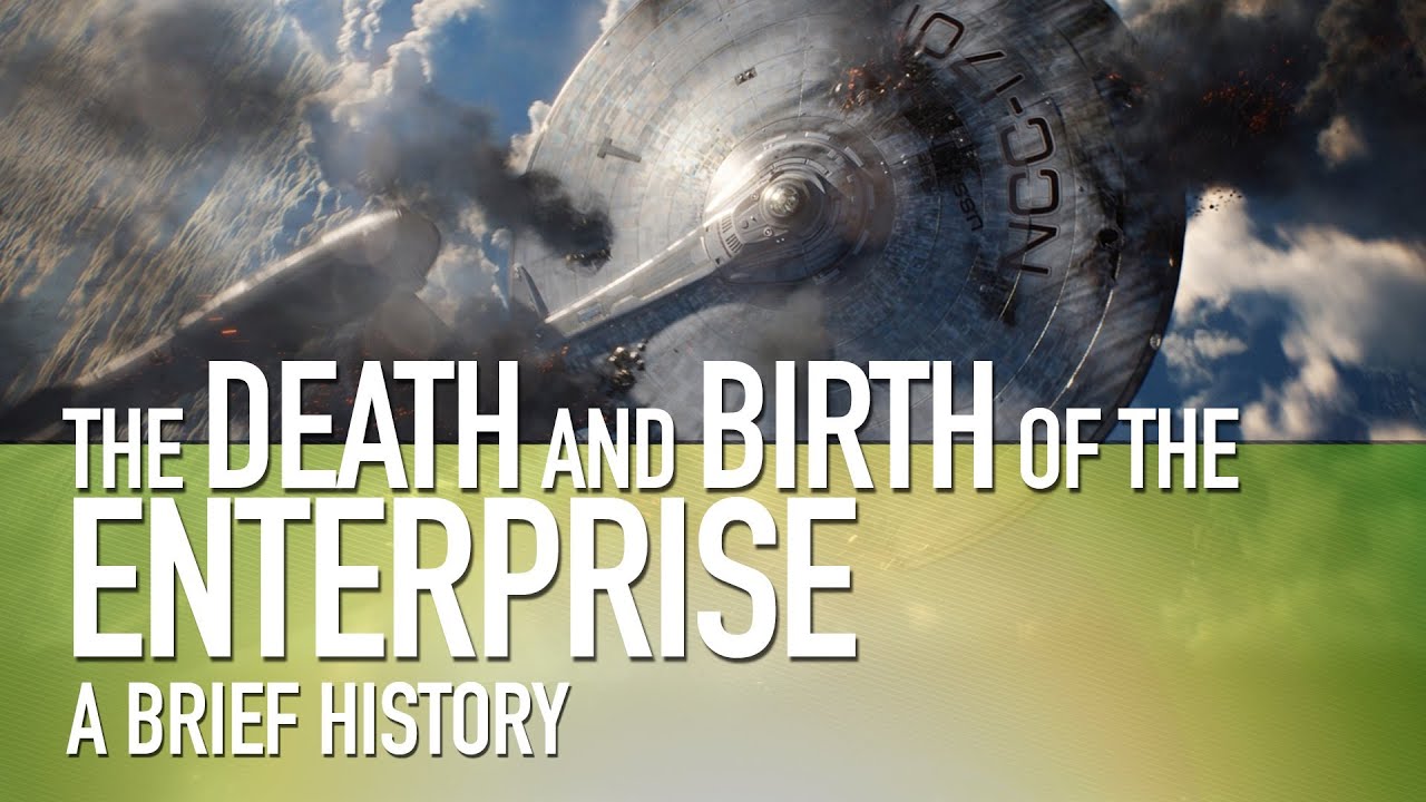 Star Trek | The Death & Birth of the Enterprise | A Brief History