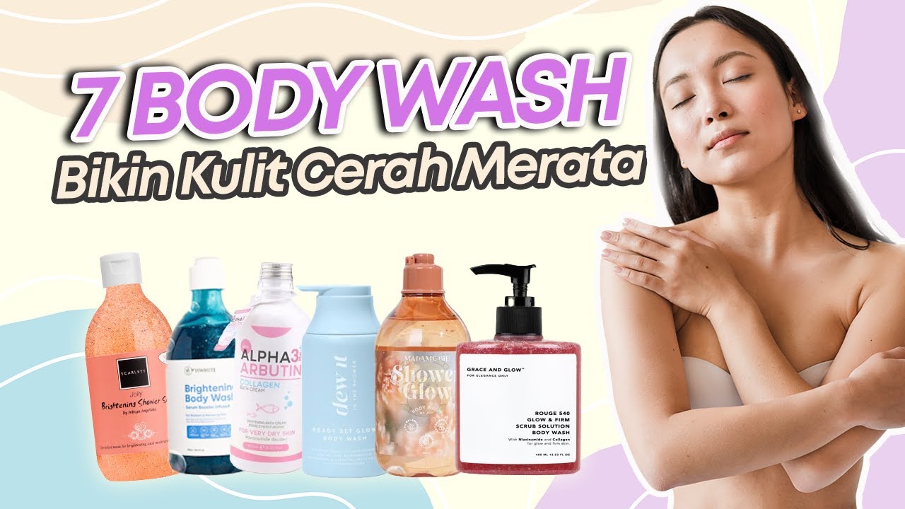 7 Rekomendasi Body Wash Memutihkan Kulit Terbaik | Sabun Cair Pencerah Seluruh Badan Terlaris