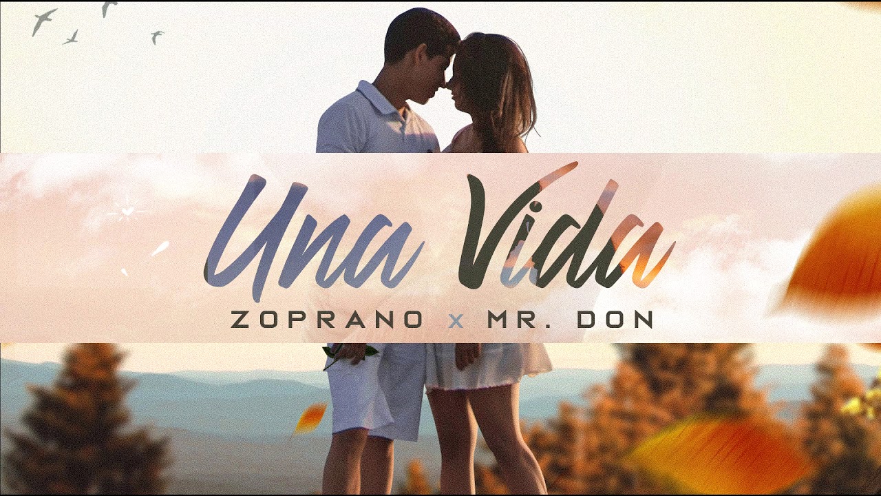 Mr. Don  X Zoprano - Una Vida (Reggaeton Romantico 2020)