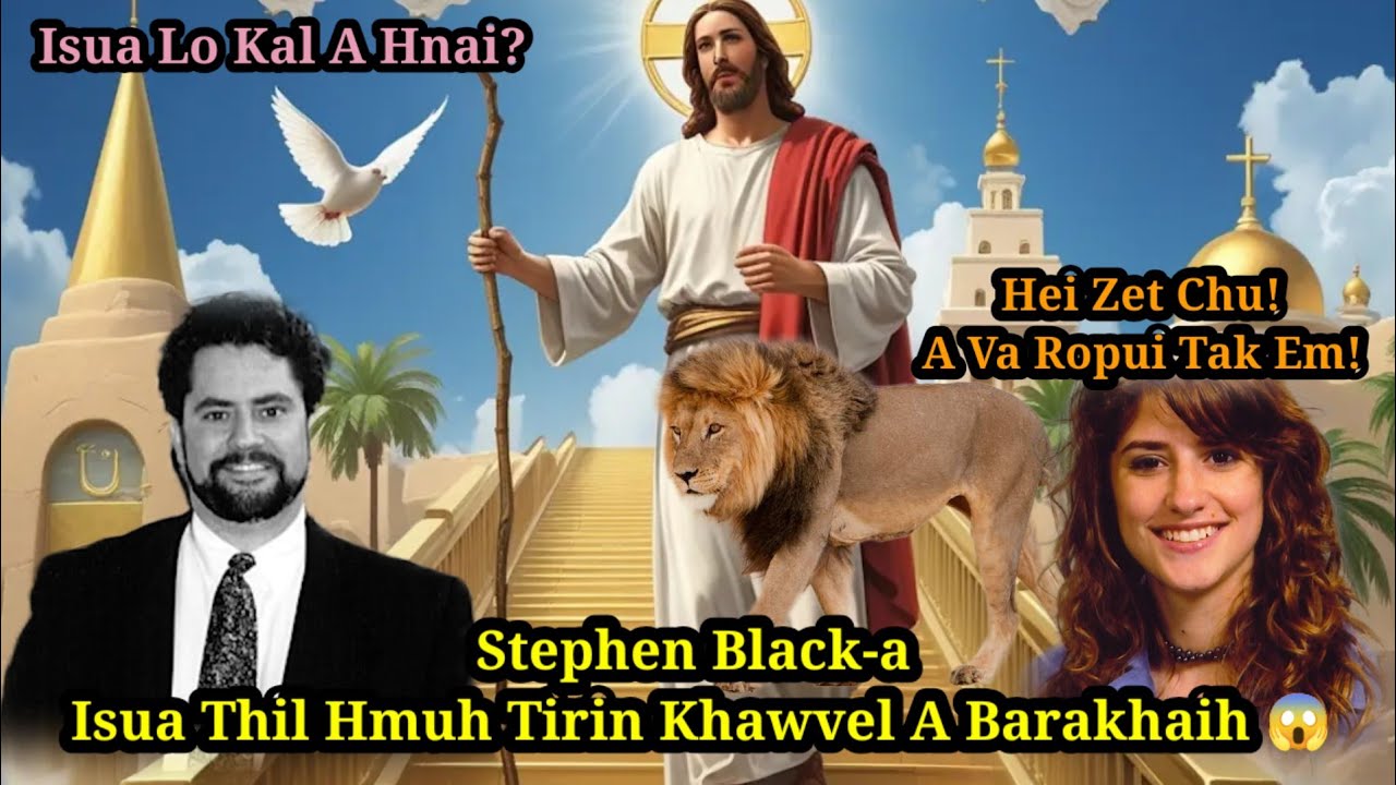 Isua thil hmuh tirin khawvel a Barakhaih || A va han Ropui teh lul em!