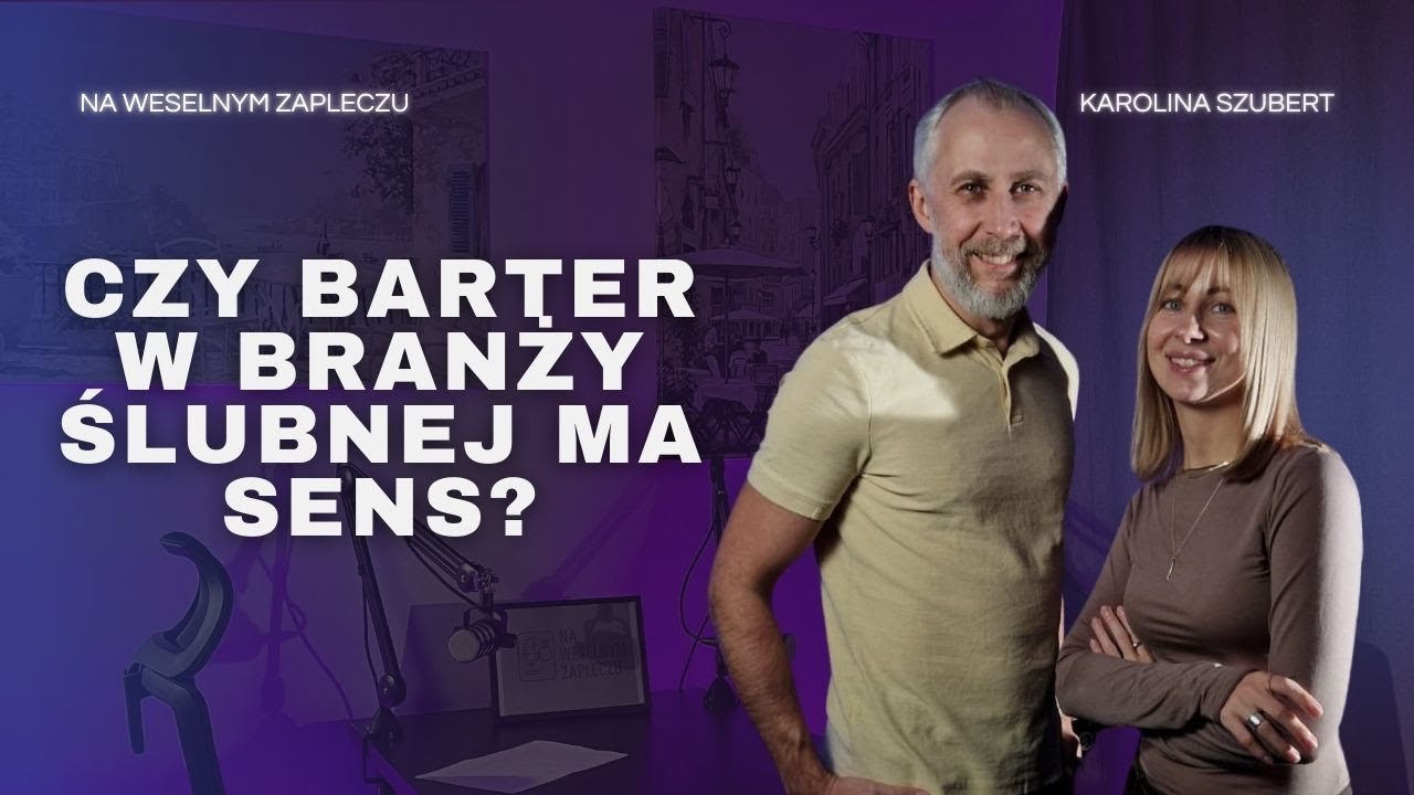Na weselnym zapleczu #8 | Karolina Szubert | Czy barter w branży ślubnej ma sens?